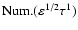 $\mbox{Num.}(\varepsilon^{1/2} \tau^1)$
