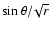 $\sin \theta/\!\sqrt{r}$