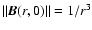 $\Vert \vec{B}(r,0) \Vert = 1/r^3$