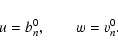 \begin{displaymath}u = b_n^0, \qquad w = v_n^0.
\end{displaymath}