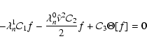 \begin{displaymath}
-\lambda^1_n \mathcal{C}_1 f
-\frac{\lambda_n^0 \hat{\nu}^2 \mathcal{C}_2}{2}f
+\mathcal{C}_3 \Theta [f] = 0
\end{displaymath}