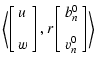$\displaystyle \left< \left[ \begin{array}{l} u \\  [3mm] w \end{array} \right], r
\left[ \begin{array}{l} b^0_n \\  [3mm] v^0_n \end{array} \right] \right>$