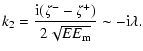 $\displaystyle k_2 = \displaystyle \frac{{\rm i}(\zeta^- - \zeta^+)}{2\sqrt{EE_{{\rm m}}}}
\sim -{\rm i} \lambda.$