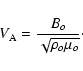 \begin{displaymath}V_{\rm A} = \frac{B_o}{\sqrt{\rho_o \mu_o}}\cdot
\end{displaymath}