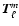 $\vec{T}_{\ell}^m$
