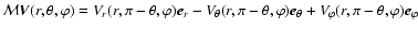 $\mathcal{M}\vec{V} (r,\theta,\varphi) = V_r(r, \pi - \theta, \varphi) \vec{e}_r...
...rphi) \vec{e}_{\theta}+ V_{\varphi} (r, \pi- \theta,
\varphi) \vec{e}_{\varphi}$
