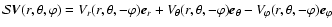 $\mathcal{S}\vec{V}
(r,\theta,\varphi) = V_r(r, \theta,-\varphi)\vec{e}_r+ V_{\t...
...a,-\varphi)
\vec{e}_{\theta}- V_{\varphi} (r,\theta,-\varphi) \vec{e}_{\varphi}$