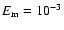 $E_{{\rm m}}=10^{-3}$