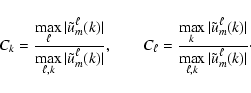\begin{displaymath}C_k = \frac{\displaystyle \max_{\ell} \vert\tilde{u}_m^{\ell}...
...playstyle \max_{\ell,k} \vert\tilde{u}_m^{\ell}(k)\vert}\cdot
\end{displaymath}