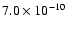 $7.0\times10^{-10}$