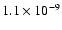 $1.1\times10^{-9}$