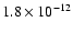 $1.8\times10^{-12}$