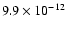 $9.9\times10^{-12}$