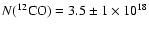 $N(^{12}{\rm CO})=3.5\pm 1 \times 10^{18}$