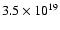 $3.5 \times10^{19 }$