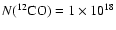 $N(^{12}{\rm CO})=1\times 10^{18}$
