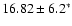$16.82\pm 6.2^{*}$