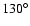 $130^{\circ}$