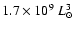 $1.7\times10^{9}~L_{\odot}^{3}$