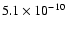 $5.1\times10^{-10}$