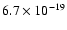 $6.7\times10^{-19}$