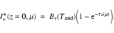 \begin{displaymath}
I^+_\nu(z=0, \mu)\ = \ B_\nu(T_{\rm mid}) \Big(1-{\rm e}^{-\tau_\nu(\mu)}\Big).
\end{displaymath}