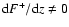 ${\rm d}F^+/{\rm d}z \ne 0$