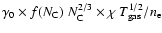 $\gamma _0 \times f(N_{\rm C}) \ N_{\rm C}^{2/3} \times \chi
~T_{\rm gas}^{1/2}/n_{\rm e}$