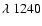 $\lambda~1240$