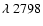 $\lambda~2798$
