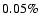 $0.05 \%$