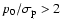 $p_0/\sigma_{\rm p} > 2$