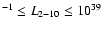 $^{-1}
\leq L_{2{-}10} \leq 10^{39}$