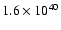 $1.6 \times 10^{40}$