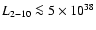 $L_
{2-10} \la5 \times 10^{38}$