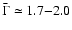 $\bar \Gamma\simeq 1.7{-}2.0$