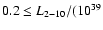 $0.2 \leq L_{2-10}/(10^{39}$
