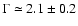 $\Gamma\simeq 2.1 \pm 0.2$
