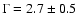 $\Gamma= 2.7 \pm 0.5$