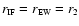 $r_{\mbox{\tiny IF}} = r_{\mbox{\tiny EW}} = r_{\mbox{\tiny 2}}$