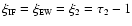 $\xi_{\mbox{\tiny IF}} =
\xi_{\mbox{\tiny EW}} = \xi_{\mbox{\tiny 2}} = \tau_{\mbox{\tiny 2}} - 1$