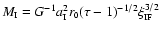 $M_{\mbox{\tiny I}} = G^{-1} a^2_{\mbox{\tiny I}}
r_{\mbox{\tiny0}} (\tau - 1)^{-1/2} \xi_{\mbox{\tiny IF}}^{3/2}$