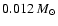 $0.012~
M_\odot$