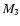 $M_{\mbox{\tiny 3}}$
