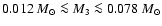 $0.012 ~M_\odot \la M_{\mbox{\tiny 3}} \la 0.078 ~M_\odot$