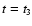 $t=t_{\mbox{\tiny 3}}$