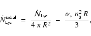 \begin{displaymath}\dot{N}_{\mbox{\tiny Lyc}}^{\mbox{\tiny radial}} \;=\;
\frac...
...c}}}
{4~\pi~R^2} ~-~ \frac{\alpha_*~n_{\mbox{\tiny0}}^2~R}{3},
\end{displaymath}