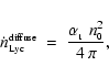 \begin{displaymath}\dot{n}_{\mbox{\tiny Lyc}}^{\mbox{\tiny diffuse}} \;=\; \frac{\alpha_{_1}
~n_{\mbox{\tiny0}}^2}{4~\pi},
\end{displaymath}