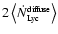 $2\left< \dot{N}_{\mbox{\tiny
Lyc}}^{\mbox{\tiny diffuse}} \right>$