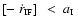 $\left[ -~\dot{r}_{\mbox{\tiny IF}} \right]~<~a_{\mbox{\tiny I}}~$